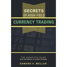 Secrets of High-Yield Currency Trading Paperback, Ecnw Publishing