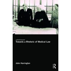 Towards a Rhetoric of Medical Law Hardcover, Routledge