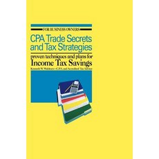 CPA Trade Secrets and Tax Strategies: Proven Techniques and Plans for Income Tax Savings Paperback, iUniverse
