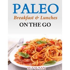 Paleo Breakfast and Lunches on the Go Paperback, Createspace
