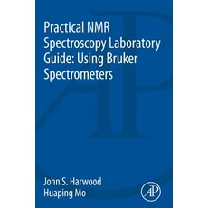 Practical NMR Spectroscopy Laboratory Guide: Using Bruker Spectrometers Paperback, Academic Press