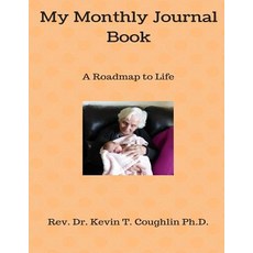 My Monthly Journal Book: A Roadmap to Life Paperback, Createspace Independent Publishing Platform