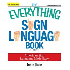 The Everything Sign Language Book: American Sign Language Made Easy Paperback