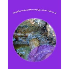 Multidimensional Dowsing Questions: Volume II Paperback, Createspace Independent Publishing Platform