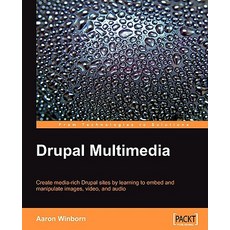 Drupal Multimedia Paperback, Packt Publishing