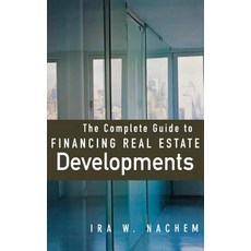 The Complete Guide to Financing Real Estate Developments Hardcover, McGraw-Hill Education