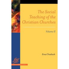 The Social Teaching of the Christian Churches Vol 2 Paperback, Westminster John Knox Press