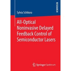 All-Optical Noninvasive Delayed Feedback Control of Semiconductor Lasers Paperback, Springer Spektrum