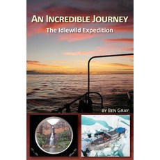 An Incredible Journey: The Idlewild Expedition Paperback, Createspace Independent Publishing Platform