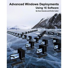 Advanced Windows Deployments Using 1e Software Paperback, Deployment Artist