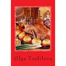 Real Jam: Recipes Soups Paperback, Createspace Independent Publishing Platform