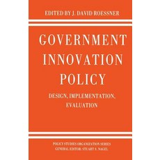 Government Innovation Policy: Design Implementation Evaluation Paperback, Palgrave MacMillan