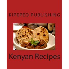 Kenyan Recipes Paperback, Createspace Independent Publishing Platform