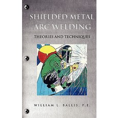 Shielded Metal Arc Welding Hardcover, Xulon Press