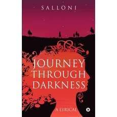 Journey Through Darkness: A Lyrical Paperback, Notion Press, Inc.