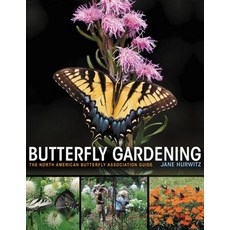 Butterfly Gardening: The North American Butterfly Association Guide Paperback, Princeton University Press