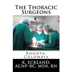 The Thoracic Surgeons: Bogota Colombia Paperback, Createspace