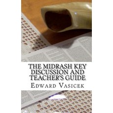 The Midrash Key Discussion and Teacher's Guide: For Group Study Paperback, Createspace