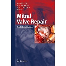 Mitral Valve Repair: The Biological Solution Hardcover, Steinkopff