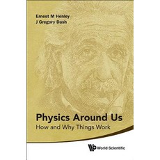 Physics Around Us: How and Why Things Work Paperback, World Scientific Publishing Company