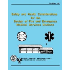 Safety and Health Considerations for the Design of Fire and Emergency Medical Services Stations Paperback, Createspace Independent Publishing Platform