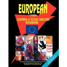 European Union Clothing & Textile Industry Handbook Paperback, International Business Publications, USA
