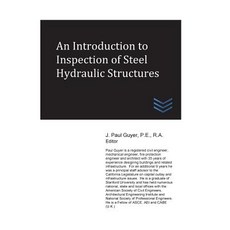 An Introduction to Inspection of Steel Hydraulic Structures Paperback, Createspace Independent Publishing Platform