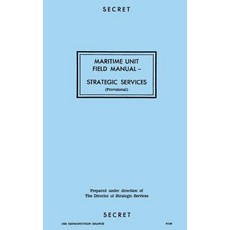 Maritime Unit Field Manual: Strategic Services Paperback, Createspace Independent Publishing Platform
