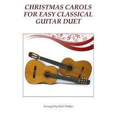 Christmas Carols for Easy Classical Guitar Duet Paperback, Createspace Independent Publishing Platform