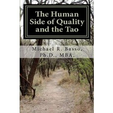 The Human Side of Quality and the Tao: The Greening of Leadership Paperback, Createspace Independent Publishing Platform