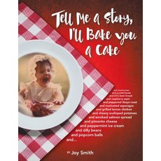 Tell Me a Story I'll Bake You a Cake Paperback, Authorhouse