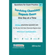 Surviving Chemistry Regents Exam: One Day at a Time: Questions for Exam Practice Paperback, E3 Scholastic Publishing
