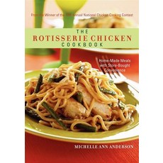 The Rotisserie Chicken Cookbook: Home-Made Meals with Store-Bought Convenience Hardcover, Cumberland House Publishing