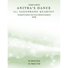 Anitra's Dance for Saxophone Quartet (Satb): Score & Parts Paperback, Createspace Independent Publishing Platform
