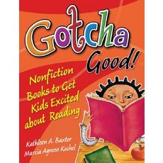 Gotcha Good! Nonfiction Books to Get Kids Excited about Reading Paperback, Libraries Unlimited