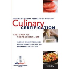 The American Culinary Federation's Guide to Culinary Certification: The Mark of Professionalism Paperback, Wiley