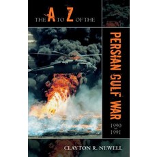 The A to Z of the Persian Gulf War 1990-1991 Paperback, Scarecrow Press