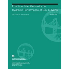 Effects of Inlet Geometry on Hydraulic Performance of Box Culverts Paperback, Createspace Independent Publishing Platform
