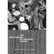 The Jazz Cadence of American Culture Paperback, Columbia University Press