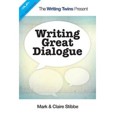 Writing Great Dialogue Paperback, Createspace Independent Publishing Platform