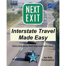 Next Exit - Interstate Travel Made Easy. Every Exit and Rest Stop Listed! Paperback, Jim Kitty Publishing