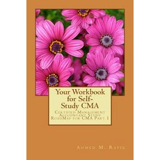 Your Workbook for Self-Study CMA: Certified Management Accountant Roadmap CMA Part 1 Paperback, Createspace Independent Publishing Platform