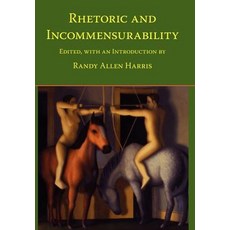 Rhetoric and Incommensurability Hardcover, Parlor Press