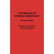 The Making of Spanish Democracy Hardcover, Praeger