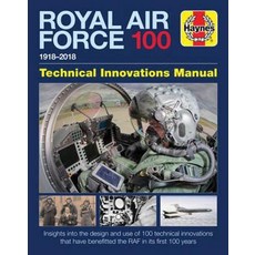 Royal Air Force 100 Technical Innovations Manual Hardcover, Haynes Publishing UK