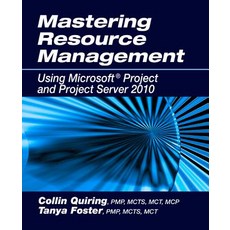 Mastering Resource Management: Using Microsoft Project and Project Server 2010 Paperback, J. Ross Publishing