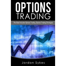 Options Trading: This Book Includes: Options Trading Options Trading Strategies Paperback, Createspace Independent Publishing Platform