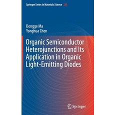 Organic Semiconductor Heterojunctions and Its Application in Organic Light-Emitting Diodes Hardcover, Springer