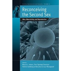 Reconceiving the Second Sex: Men Masculinity and Reproduction Paperback, Berghahn Books