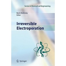 Irreversible Electroporation Hardcover, Springer